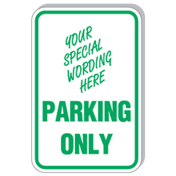 12"x18" Custom, "Parking Only" Sign